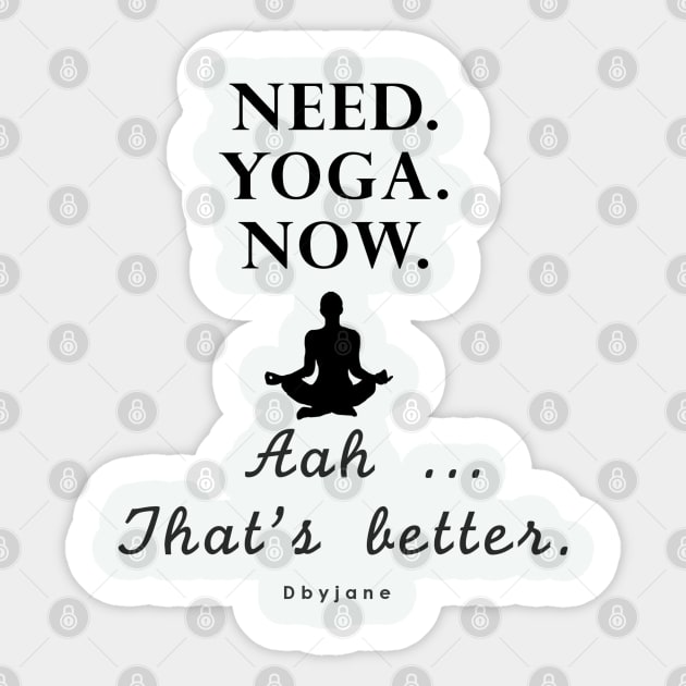 Yoga Pun | Need.Yoga.Now. (Black) Sticker by Jane Sun